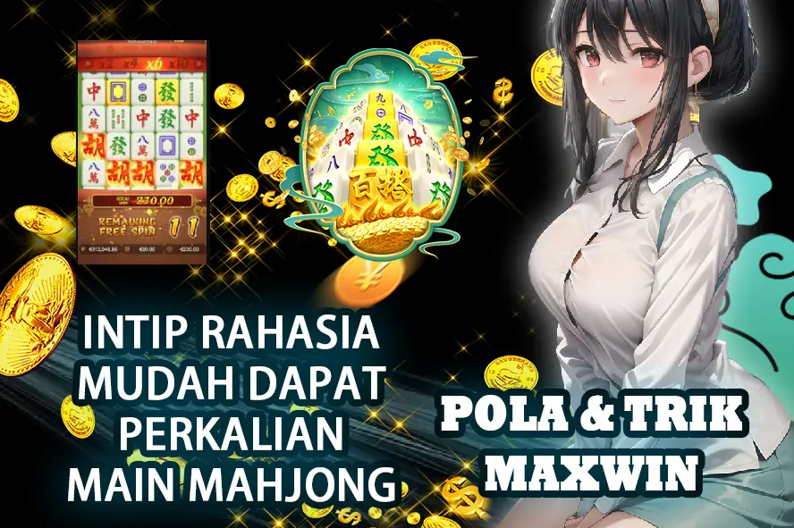 LUNABET78: INTIP RAHASIA MUDAH DAPAT PERKALIAN MAIN MAHJONG, KUNCI MAXWIN JEPE PAUS ANTI RUNGKAD